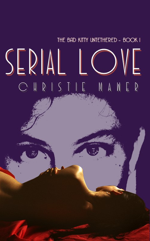 serial love bad kitty untethered erotic thriller romance novel book cover